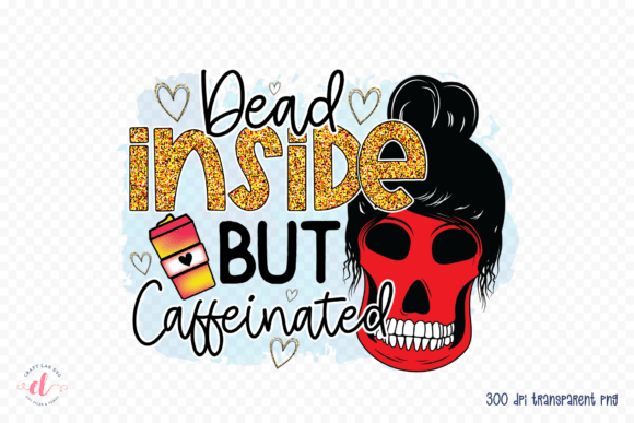 Review: Dead Inside but Caffeinated Mom PNG for Embroidery
