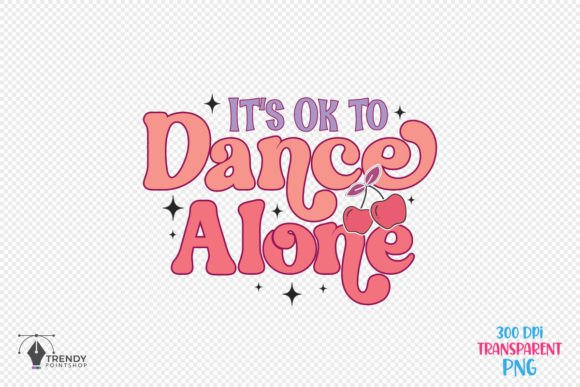 Review: It s Ok to Dance Quote SVG PNG Design