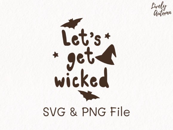 Reviewing Let s Get Wicked Quote SVG, PNG for Embroidery