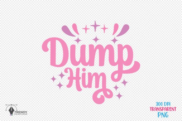 Reviewing the Dump Him Girl Quote SVG for Embroidery