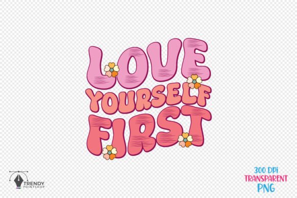 Reviewing the Love Yourself First Quote SVG PNG Design