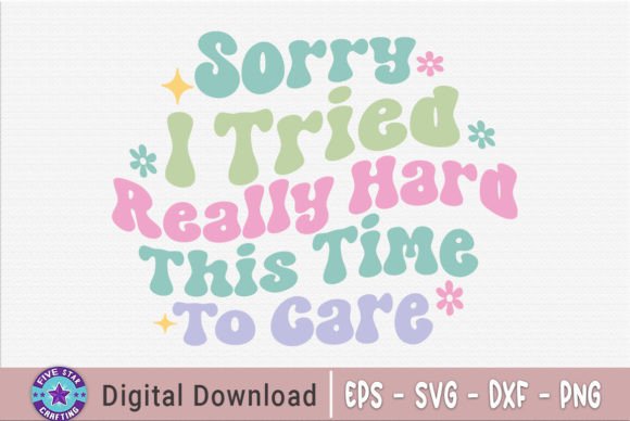 Reviewing the Sorry I Tried Sarcastic Quote SVG