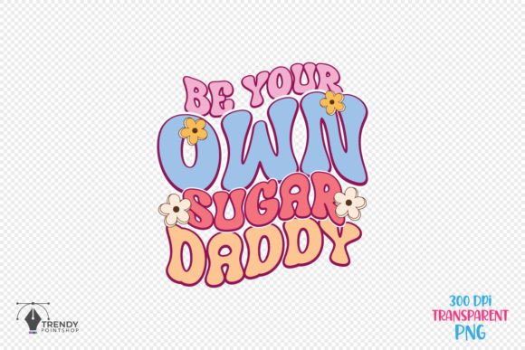 Reviewing the Sugar Daddy Quote SVG PNG Design