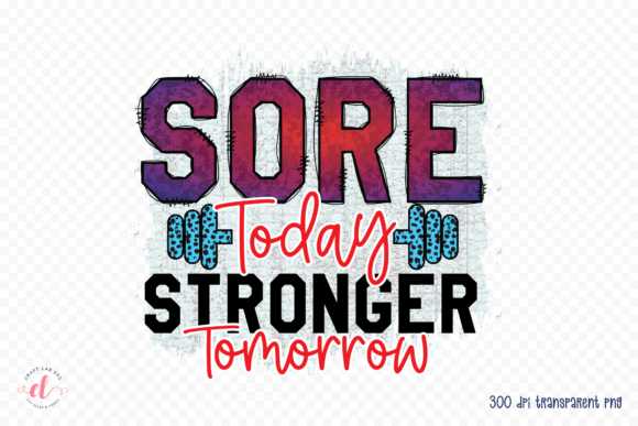 Sore Today Stronger Tomorrow Gym PNG Review